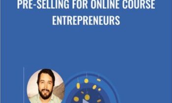 Pre-Selling For Online Course Entrepreneurs