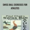 Swiss Ball Exercises For Athletes - Paul Chek