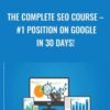 The Complete SEO Course - 1 Position On Google In 30 Days