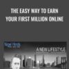 The Easy Way To Earn Your First Million Online - Nigel Hinds