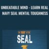 Unbeatable Mind - Learn REAL Navy Seal Mental Toughness