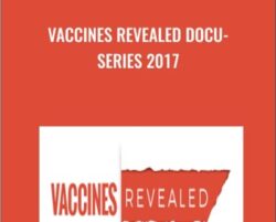 Vaccines Revealed Docu-Series 2017 - Patrick Gentempo