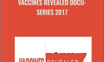 Vaccines Revealed Docu-Series 2017 - Patrick Gentempo