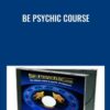 Be Psychic Course - Bradley Thompson