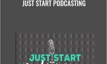 Just Start Podcasting - Kim Anderson