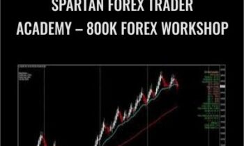 Spartan Forex Trader Academy – 800k Forex Workshop