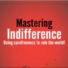 Mastering Indifference – Brent Smith & Steve L