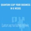 Quantum Leap Your Business in 6 Weeks - Natalie & Joeel Rivera