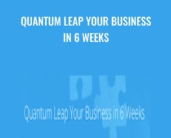 Quantum Leap Your Business in 6 Weeks - Natalie & Joeel Rivera