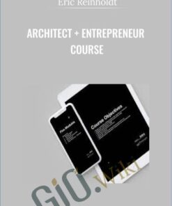 Architect + Entrepreneur Course - Eric Reinholdt