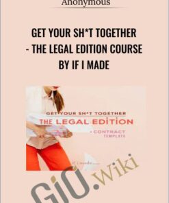 Get Your Sh*t Together - The Legal Edition Course by If I Made