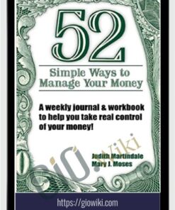 52 Simple Ways to Manage Your Money – Judith A.Martindale