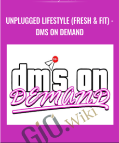 Unplugged Lifestyle (Fresh & Fit) - DMs on Demand