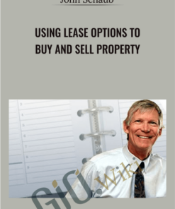 Using Lease Options to Buy and Sell Property – John Schaub