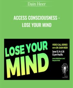 Access Consciousness - Lose Your Mind - Dain Heer