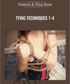 Tying Techniques 1-4 - Esinem & Nina Russ