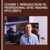 Course 1: Introduction To Professional Level Trading