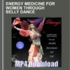 Energy Medicine for Women through Belly Dance - Titanya Monique Dahlin