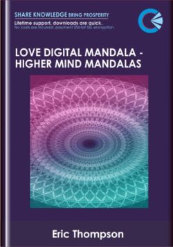 Love Digital Mandala-Higher Mind Mandalas – Eric Thompson