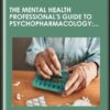 The Mental Health Professionals Guide to Psychopharmacology Blending Psychotherapy Interventions with Medication Management - Kenneth Carter, PhD, ABPP, N. Bradley Keele, Ph.D., and Margaret L. Bloom, Ph.D.