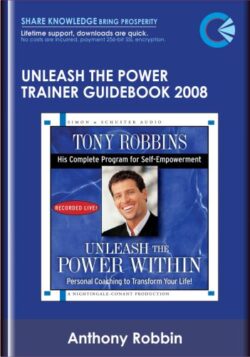 Unleash The Power Trainer Guidebook 2008 - Anthony Robbins