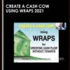 Create a Cash Cow Using Wraps 2021 - William Bronchick