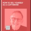 How to Sell Yourself as a Copywriter - Doug D'Anna