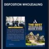 Disposition Wholesaling - Carlos Reyes, Alex Saenz, Sal Shakir