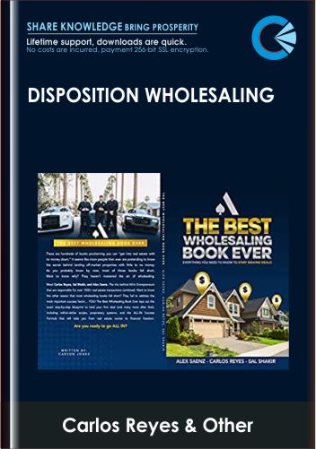 Disposition Wholesaling - Carlos Reyes, Alex Saenz, Sal Shakir