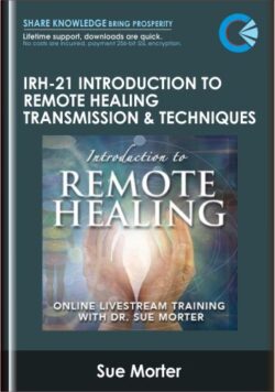 IRH-21 Introduction to Remote Healing Transmission and Techniques - Sue Morter