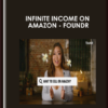 Infinite Income On Amazon -Foundr - Melisa Vong