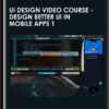 UI Design Video Course -Design Better UI in Mobile Apps 1 - Hype4 Academy