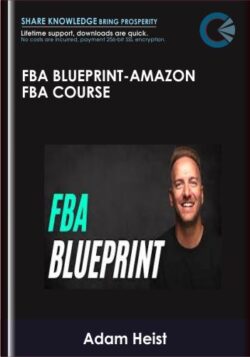 FBA Blueprint - Amazon FBA Course - Adam Heist