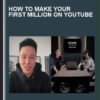 HOW TO MAKE YOUR FIRST MILLION ON YOUTUBE - Justin Tse