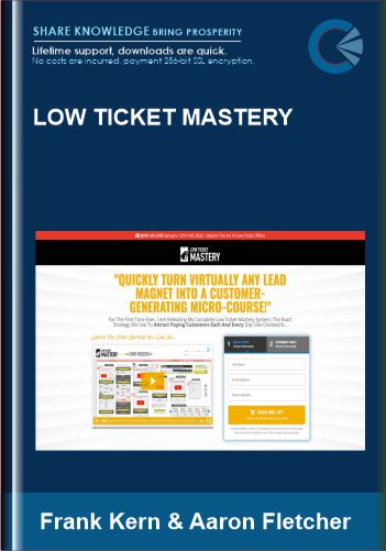 Low Ticket Mastery - Frank Kern & Aaron Fletcher