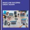 Make LINK BUILDING Great Again - Holly Starks