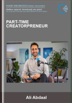 Part-Time Creatorpreneur - Ali Abdaal