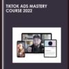 TikTok Ads Mastery Course 2022 - Chase Chappell