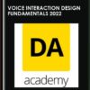 Voice Interaction Design Fundamentals 2022 - Digital Assistant Academy