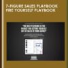 7-figure Sales Playbook Fire Yourself Playbook - Joey Gilkey