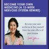 Become Your Own Medicine (A 12-week nervous system rewire) - irene Lyons