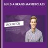 Build A Brand Masterclass - Jack Paxton