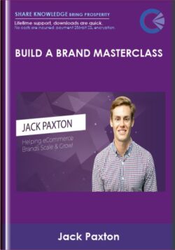 Build A Brand Masterclass - Jack Paxton