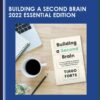 Building a Second Brain 2022 Essential Edition - Tiago Forte