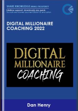 Digital Millionaire Coaching 2022 - Dan Henry