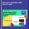 Epically Aligned 2022 Bootcamp - Kathrin Zenkina