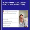 How to Keep Your Clients (and Bonus Newsletter) - James Pollard