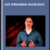 Live Streaming Made Easy - Dave Kaminski