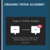 Organic TikTok Academy - Jimmy Farley