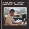 Scale And Get Clients-High Ticket Coaching - Armin Shafee